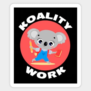 Koality Work | Cute koala Pun Magnet